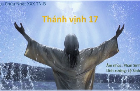 Thánh Vịnh 17- Phan Sinh