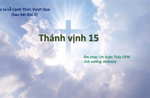 Thánh Vịnh 15 - Đáp ca sau BĐ2 Vọng PS - Xuân Thảo