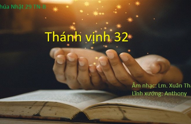 Thánh Ca Phụng Vụ: Thánh Vịnh Đáp ca 32* ĐK1 || CNTN 29B || ST: Lm Xuân Thảo || Diễn tấu và thực hiện: Lm Anthony